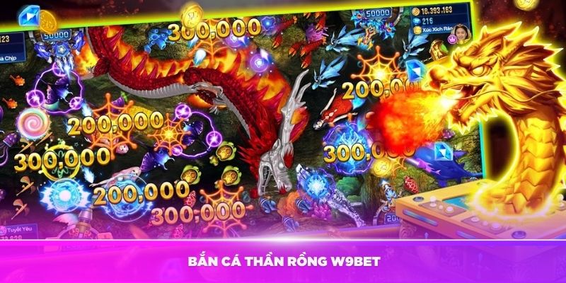 Các phòng chơi hấp dẫn nhất tại bắn cá Thần Rồng W9Bet