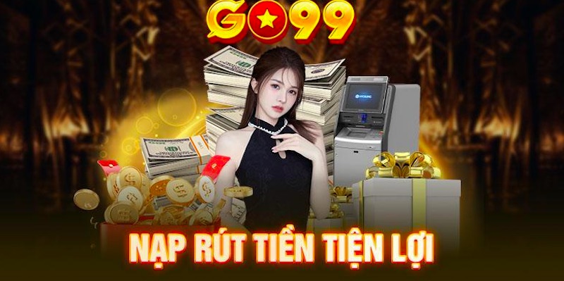 Nạp rút hiệu quả tại sàn giải trí chất lượng